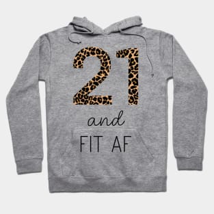 21 and Fit AF Hoodie